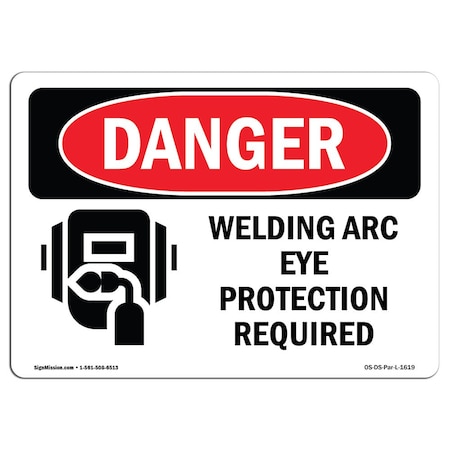 OSHA Danger, Welding Arc Eye Protection Required, 10in X 7in Aluminum